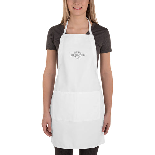 LIFE IS SHORT GET TO LIVING Embroidered Apron