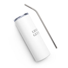 LIFE IS SHORT GET TO LIVING Stainless steel tumbler