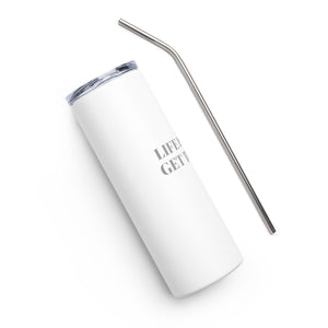 LIFE IS SHORT GET TO LIVING Stainless steel tumbler