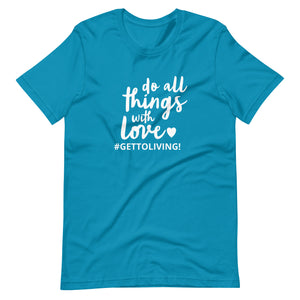 Do All Things With Love Unisex t-shirt