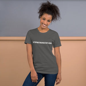 Stop Waiting and Start Living Unisex t-shirt