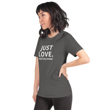 Just Love Unisex t-shirt