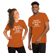 Time Flies But You're the Pilot Unisex t-shirt