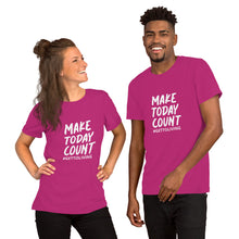 Make Today Count Unisex t-shirt