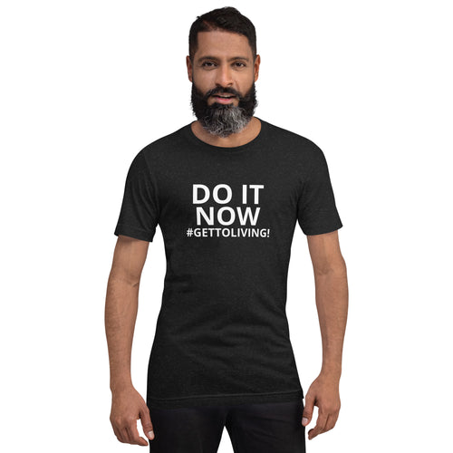 DO IT NOW Unisex t-shirt