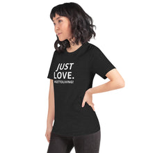 Just Love Unisex t-shirt