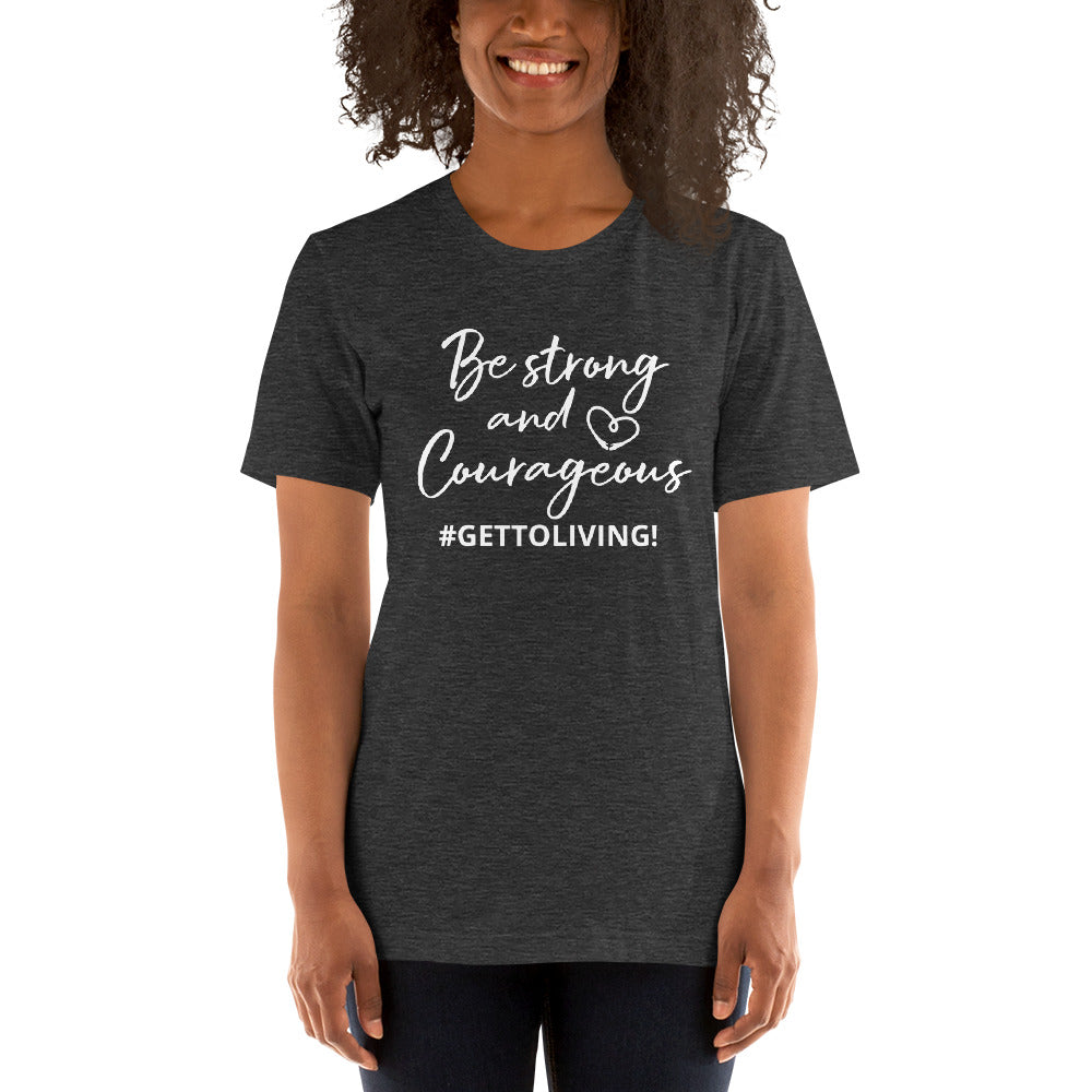 Be Strong and Courageous Unisex t-shirt