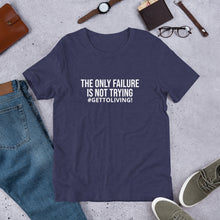 The Only Failure is Not Trying Unisex t-shirt