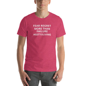 Fear Regret More Than Failure Unisex t-shirt