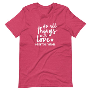 Do All Things With Love Unisex t-shirt