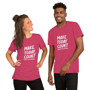 Make Today Count Unisex t-shirt