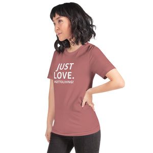 Just Love Unisex t-shirt