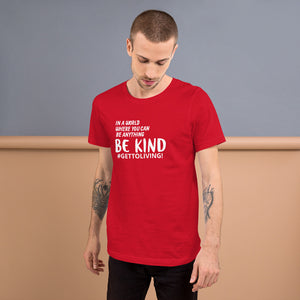 In a World Where You Can Be Anything Be Kind Unisex t-shirt