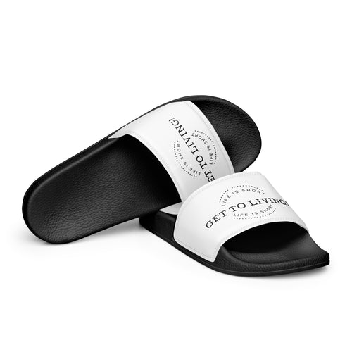 Life is Short Get to Living Women's slides
